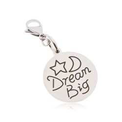 Šperky Eshop - Okrúhly prívesok na kľúčenku z ocele 316L, nápis Dream Big, hviezda a mesiac AA43.28